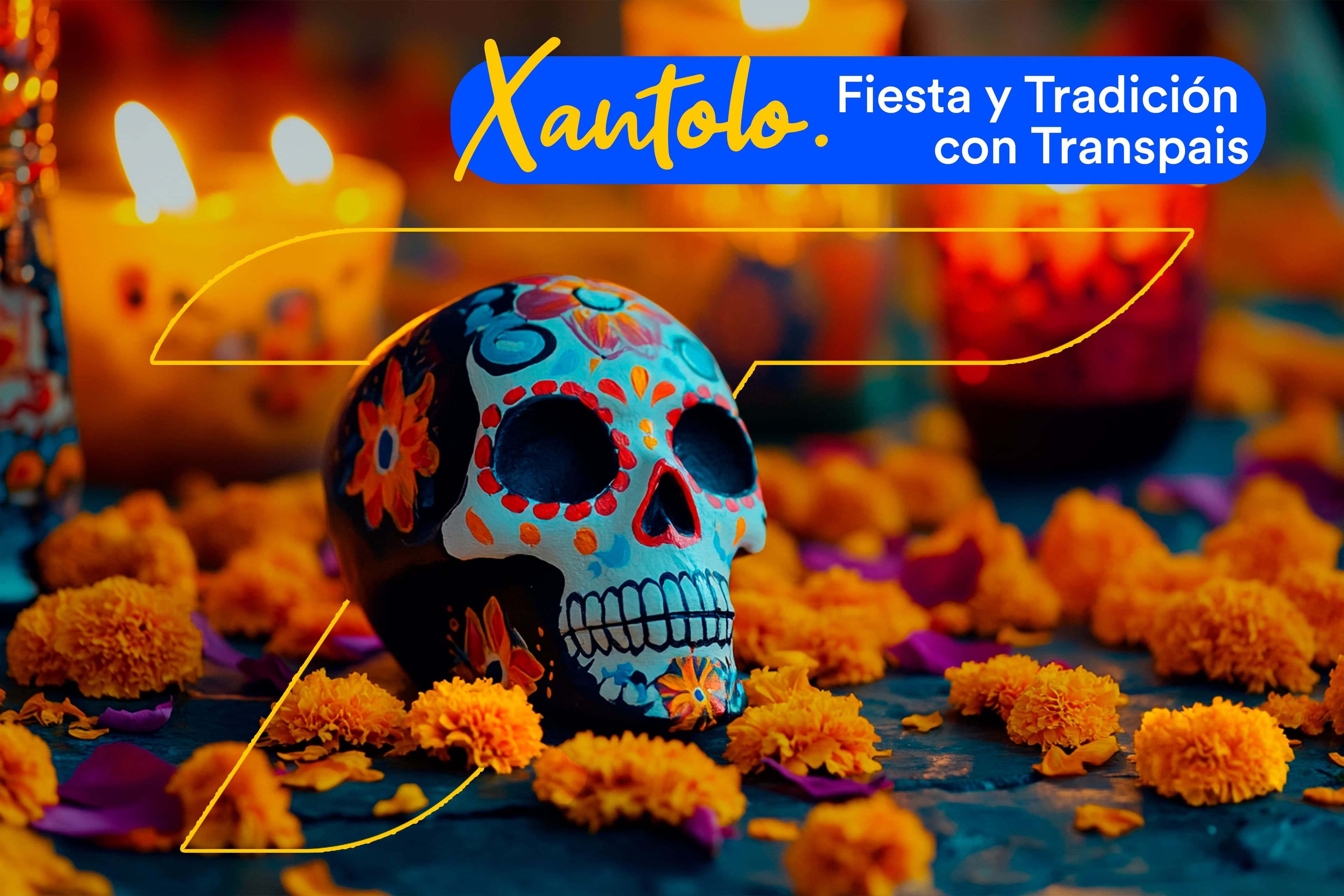 XANTOLO. Fiesta y Tradición con Transpais